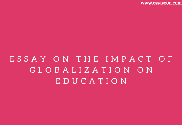 Essay on the impact of globalization on education